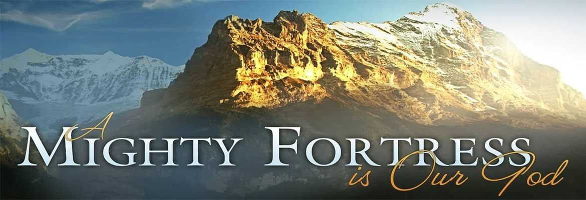 A Mighty Fortress Is Our God By Martin Luther 1 Inspiring Story   A Mighty Fortress Is Our God 